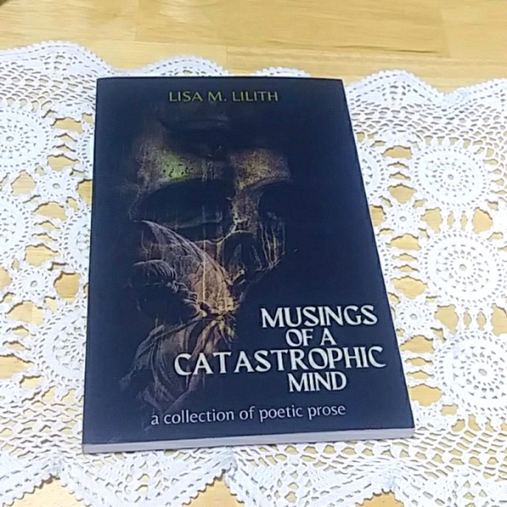 Book Sale! 3 for $10! Musings of a Catastrophic Mind: collection of poetic prose